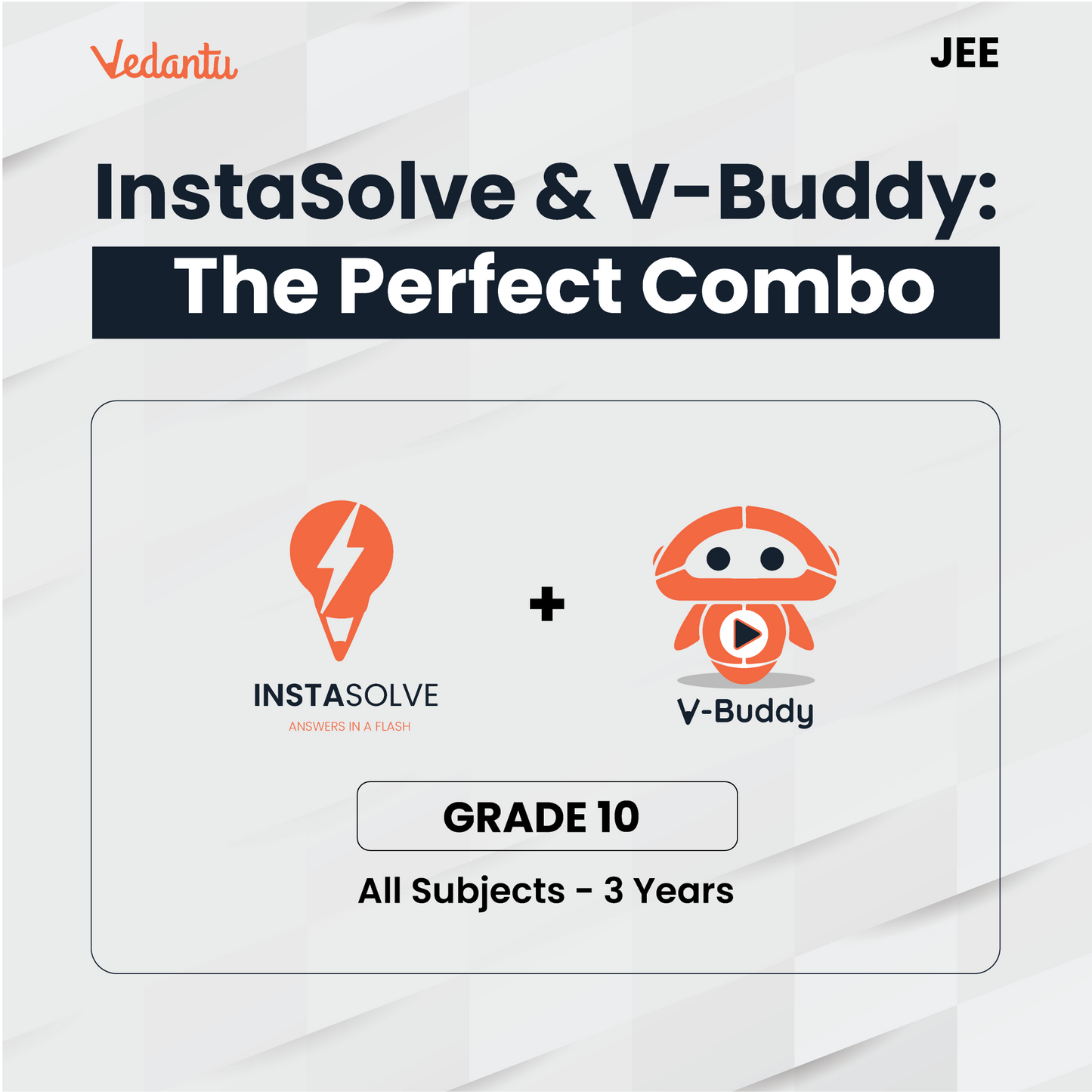 JEE MAINS + Advanced - V - Buddy + Instasolve (COMBO) - (Grade 10 + JEE) - All Subjects (3 Years)