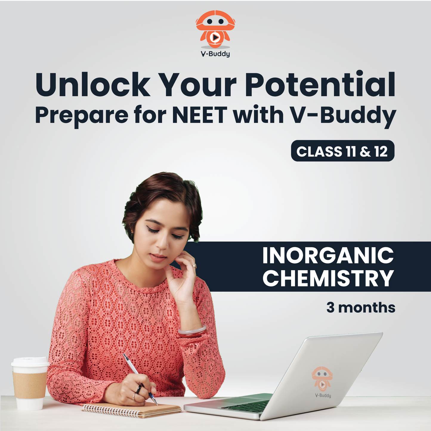 NEET - V-Buddy - Grade 11 & 12 - Complete Inorganic Chemistry (3 Months)