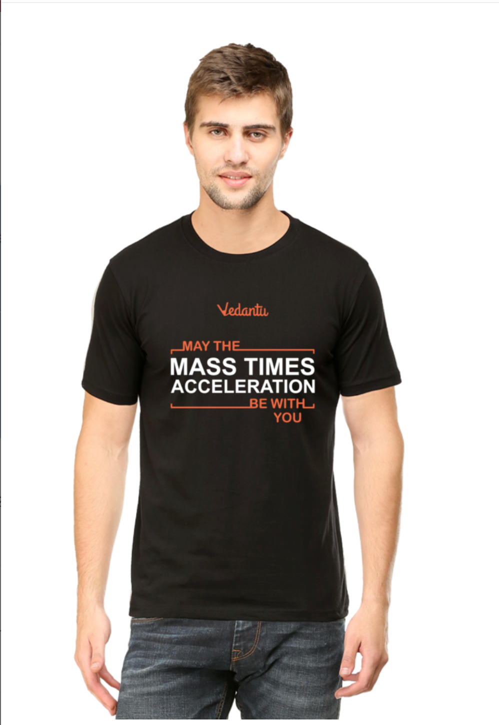 Mass Times Acceleration -  Vedantu - Round Neck T-Shirt